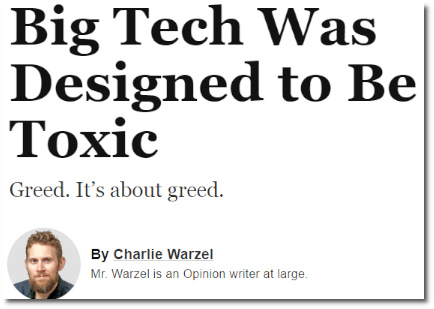 Big Tech is designed to be toxic, and is about greed by Charlie Warzel (3 April 2019)