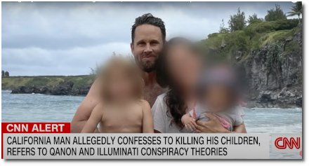 California man Matthew Coleman (40) of Santa Barbara confesses to killing his two young children in Mexico after being enlightened by QAnon that his wife possessed serpent DNA (13 Aug 2021)